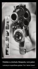 Pistoletas su įmontuotu fotoaparatu, kuris padaro  - nuotrauką kai nuspaudžiamas gaidukas. Tikra "veiksmo kamera".