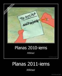 Planas 2011-iems - Atliktas!