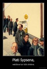 Plati šypsena, - nebūtinai turi būti dirbtinė.