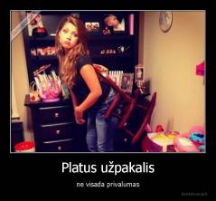 Platus užpakalis - ne visada privalumas