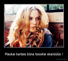 Plaukai kartais būna toookie skanūūūs ! - 