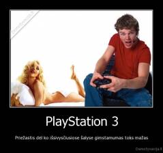 PlayStation 3 - Priežastis dėl ko išsivysčiusiose šalyse gimstamumas toks mažas