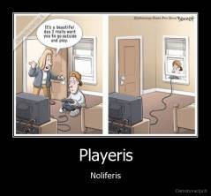 Playeris - Noliferis