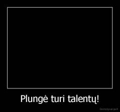 Plungė turi talentų! - 