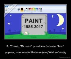 Po 32 metų "Microsoft" paskelbė nužudantys "Paint" - programą, kurios nebeliks išleidus naujausią "Windows" versiją