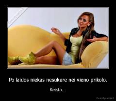 Po laidos niekas nesukure nei vieno prikolo. - Keista...
