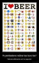 Po penktadienio nežinai kas buvo kas? - Sėkmės aiškinantis ant ko papuolei