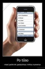 Po tūso - visad patikrink paskutinius rinktus numerius