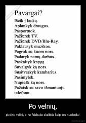 Po velnių, - pizdink veikti, o ne feisbuke skelbkis kaip tau nuobodu!