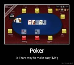 Poker - Is i hard way to make easy living