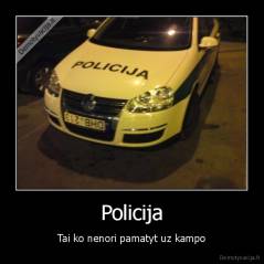 Policija - Tai ko nenori pamatyt uz kampo