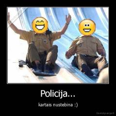 Policija... - kartais nustebina :)