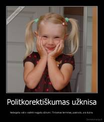 Politkorektiškumas užknisa - Nebegaliu vaiko vadinti neįgaliu sūnumi. Tinkamas terminas, pasirodo, yra dukra.