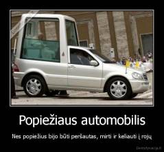 Popiežiaus automobilis - Nes popiežius bijo būti peršautas, mirti ir keliauti į rojų