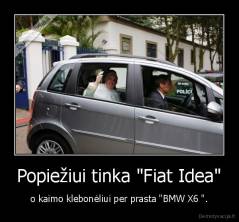 Popiežiui tinka "Fiat Idea" - o kaimo klebonėliui per prasta "BMW X6 ".