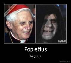 Popiežius - be grimo