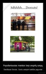 Populiariausias maistas tarp angelų sargų - Dieviškasis Donuts...Sunku atsispirti saldžiai pagundai