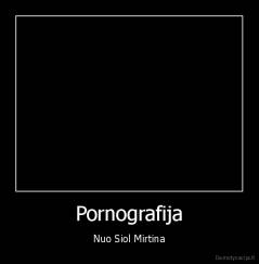 Pornografija - Nuo Siol Mirtina