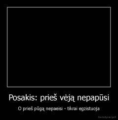 Posakis: prieš vėją nepapūsi - O prieš pūgą nepaeisi - tikrai egzistuoja