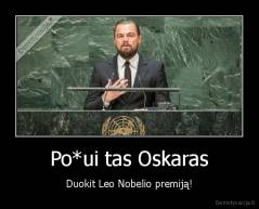 Po*ui tas Oskaras - Duokit Leo Nobelio premiją!