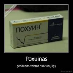 Poxuinas - geriausias vaistas nuo visų ligų