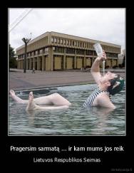 Pragersim sarmatą ... ir kam mums jos reik - Lietuvos Respublikos Seimas