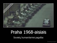 Praha 1968-aisiais - Sovietų humanitarinė pagalba