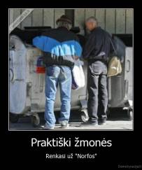 Praktiški žmonės - Renkasi už "Norfos"