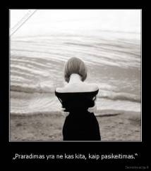 „Praradimas yra ne kas kita, kaip pasikeitimas.“ - 