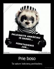 Prie boso - Tai sakom kiekvieną penktadienį