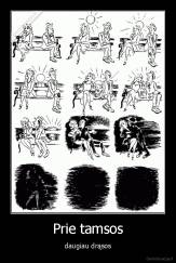 Prie tamsos - daugiau drąsos