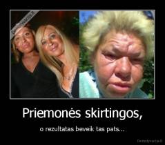 Priemonės skirtingos, - o rezultatas beveik tas pats...