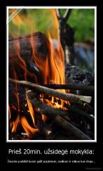 Prieš 20min. užsidegė mokykla: - Žmonės padėkit kuom galit popierium, malkom ir viskuo kas dega...