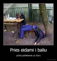 Pries eidami i baliu - prota paliekame uz duru