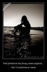 Prieš įžeisdamas kitą žmogų visada pagalvok... - Kaip TU jaustumeisi jo vietoje