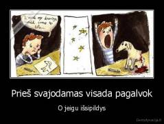 Prieš svajodamas visada pagalvok - O jeigu išsipildys