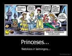 Princeses...  - Netokios ir laimingos...