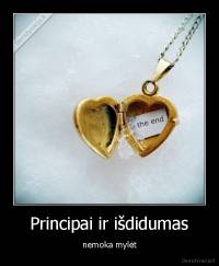 Principai ir išdidumas - nemoka mylėt