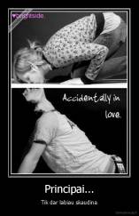 Principai... - Tik dar labiau skaudina