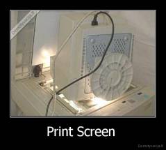 Print Screen  - 
