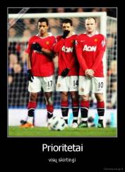 Prioritetai - visų skirtingi