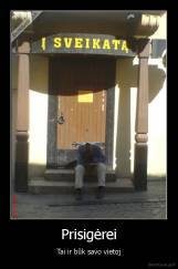 Prisigėrei - Tai ir būk savo vietoj