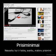 Prisiminimai - Nesvarbu kur ir kokie, svarbu, malonu prisimint