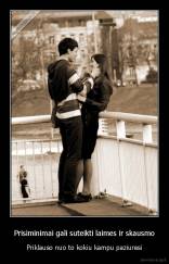Prisiminimai gali suteikti laimes ir skausmo - Priklauso nuo to kokiu kampu paziuresi