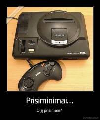 Prisiminimai... - O jį prisimeni? 