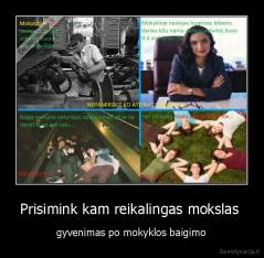 Prisimink kam reikalingas mokslas  -  gyvenimas po mokyklos baigimo 