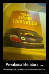 Privaloma literatūra ... - Vienintelė naudinga knyga kurią 100% gali pritaikyti gyvenime.