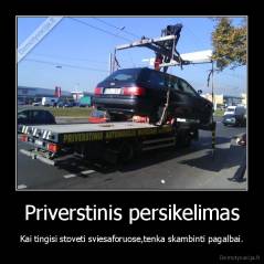 Priverstinis persikelimas - Kai tingisi stoveti sviesaforuose,tenka skambinti pagalbai.