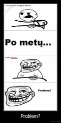 Problem? - 