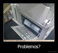 Problemos? - 